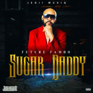 ดาวน์โหลดและฟังเพลง SUGAR DADDY (Radio Edit) พร้อมเนื้อเพลงจาก Future Fambo
