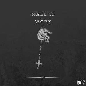收聽BobbyP.的MAKE IT WORK (feat. ANTHONY VALDEZ) (Explicit)歌詞歌曲