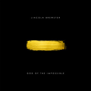 อัลบัม God of the Impossible (Deluxe) ศิลปิน Lincoln Brewster