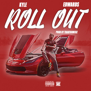 Album Roll Out (Explicit) from Kyle Edwards