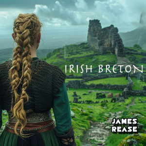 收聽James Rease的Irish Breton歌詞歌曲