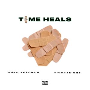 ดาวน์โหลดและฟังเพลง Time Heals (feat. EightyEight) (Explicit) พร้อมเนื้อเพลงจาก Euro Solomon