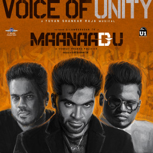 Dengarkan lagu Voice Of Unity (From "Maanaadu") nyanyian Yuvan Shankar Raja dengan lirik