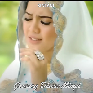 Kintani的專輯Gamang Di Seso Mimpi
