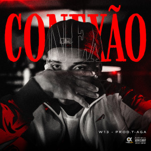 ดาวน์โหลดและฟังเพลง Conexão (Explicit) พร้อมเนื้อเพลงจาก Mc W13