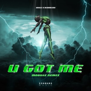 Listen to U GOT ME (Moguai Remix) song with lyrics from Dhali