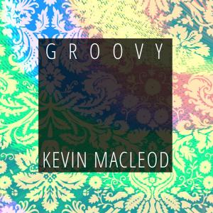 Kevin MacLeod的专辑Groovy