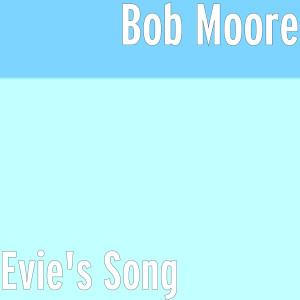 Bob Moore的專輯Evie's Song