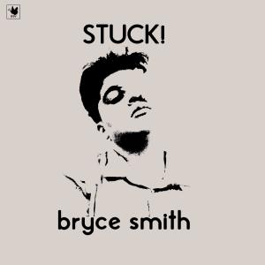 Dengarkan lagu Stuck! nyanyian Bryce Smith dengan lirik