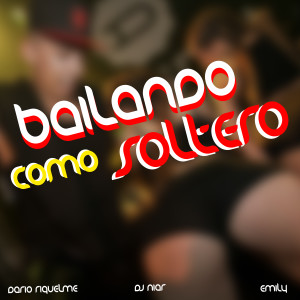 收聽DJ Niar的Bailando Como Soltero歌詞歌曲