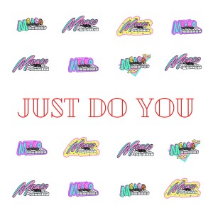 ดาวน์โหลดและฟังเพลง Just Do You พร้อมเนื้อเพลงจาก Meaco