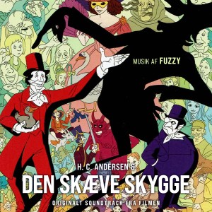 Fuzzy的專輯H. C. Andersen & Den Skæve Skygge (Original Score)
