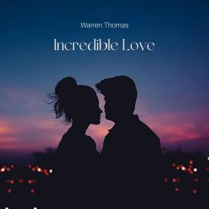 Warren Thomas的專輯Incredible Love (feat. Tony Lindsay)