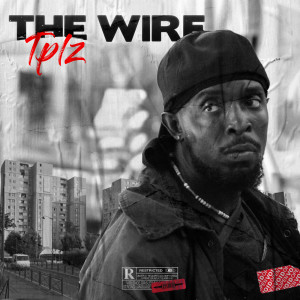 ดาวน์โหลดและฟังเพลง The Wire (Explicit) พร้อมเนื้อเพลงจาก TPLZ