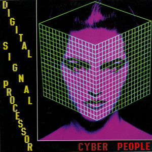收听Cyber People的Digital Signal Processor歌词歌曲