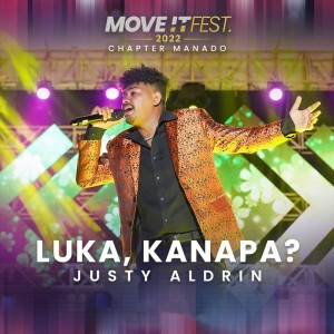 Dengarkan lagu Luka, Kanapa? (Move It Fest 2022 Chapter Manado) nyanyian Justy Aldrin dengan lirik