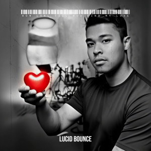 Listen to How Long Till You Find My Love song with lyrics from LUCID BOUNCE