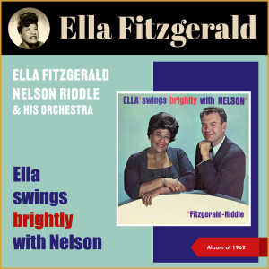 Album Ella Swings Brightly with Nelson oleh Nelson Riddel & His Orchestra