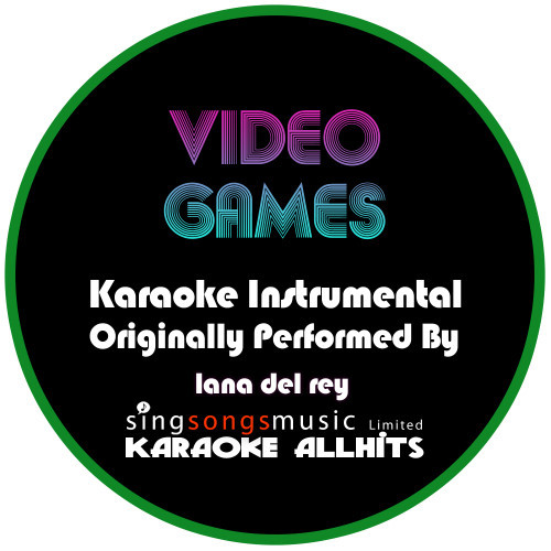 Video Games (Originally Performed By Lana Del Rey) [Karaoke Instrumental Version] (Karaoke Instrumental Version)