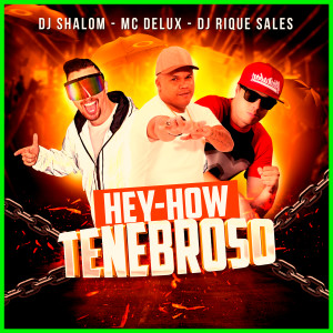 ดาวน์โหลดและฟังเพลง Hey How Tenebroso (Explicit) พร้อมเนื้อเพลงจาก DJ Shalom