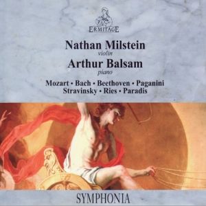 Nathan Milstein, violin • Arthur Balsam, piano : Mozart • Bach • Beethoven • Paganini • Stravinsky • Ries • Paradis dari 米尔斯坦