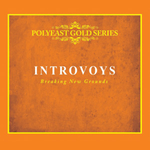Introvoys的专辑PolyEast Gold Series: Breaking New Grounds