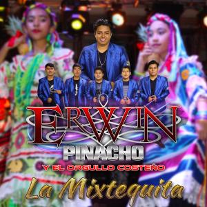 Listen to La Mixtequita song with lyrics from Erwin Pinacho Y El Orgullo Costeno