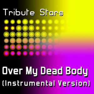 ดาวน์โหลดและฟังเพลง Drake - Over My Dead Body (Instrumental Version) พร้อมเนื้อเพลงจาก Tribute Stars