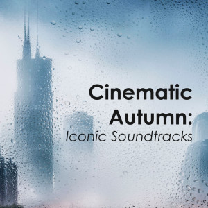 Michael Giacchino的專輯Cinematic Autumn: Iconic Soundtracks