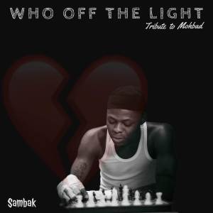 Sambak的專輯Who Off The Light (Original)