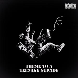 ดาวน์โหลดและฟังเพลง Theme To A Teenage Suicide (Explicit) พร้อมเนื้อเพลงจาก Young Rev