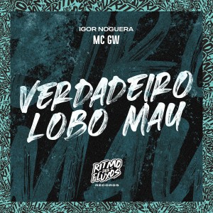 ดาวน์โหลดและฟังเพลง Verdadeiro Lobo Mau พร้อมเนื้อเพลงจาก MC GW