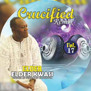 收聽Elder Kwesi Mireku的Crucified (Remix)歌詞歌曲