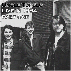 Uncle Tupelo的專輯Live in 1994 Part One