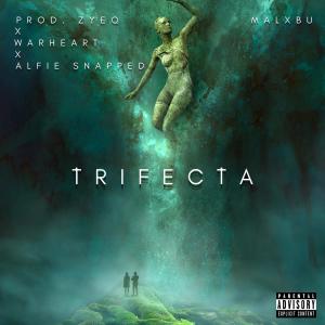 ดาวน์โหลดและฟังเพลง trifecta (feat. Zyeq, Warheart & Alfie Snapped) (Explicit) พร้อมเนื้อเพลงจาก malxbu