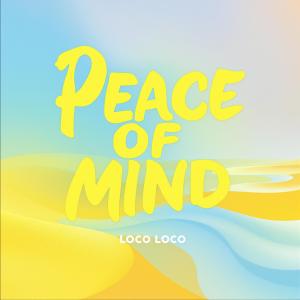 อัลบัม Peace of Mind ศิลปิน Loco Loco