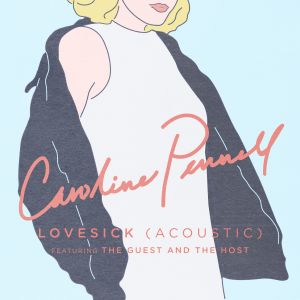 ดาวน์โหลดและฟังเพลง Lovesick (feat. The Guest and the Host) (Acoustic) พร้อมเนื้อเพลงจาก Caroline Pennell