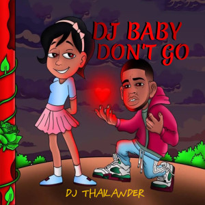 Dengarkan Dj Baby Don't Go lagu dari Dj Thailander dengan lirik