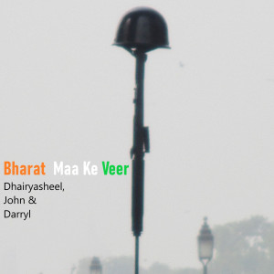 Album Bharat Maa Ke Veer from Dhairyasheel