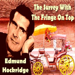 Edmund Hockridge的專輯The Surrey with the Fringe on Top