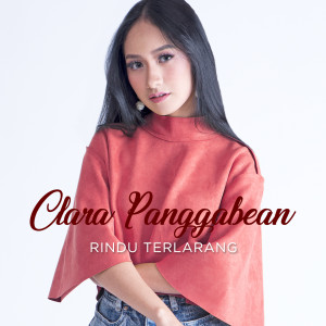 Dengarkan Rindu Terlarang lagu dari Clara Panggabean dengan lirik