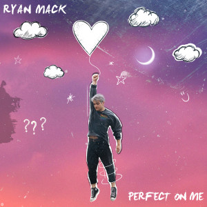 Album Perfect on Me oleh Ryan Mack