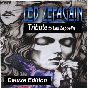 Led Zepagain的專輯Tribute to Led Zeppelin (Deluxe Edition)