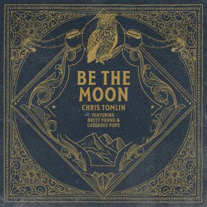 收聽Chris Tomlin的Be The Moon歌詞歌曲