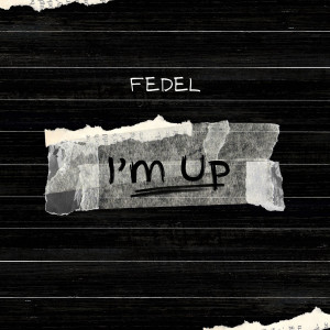 Album I'm Up from Fedel