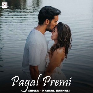 Listen to Pagal Premi  song with lyrics from Mangal Karmali