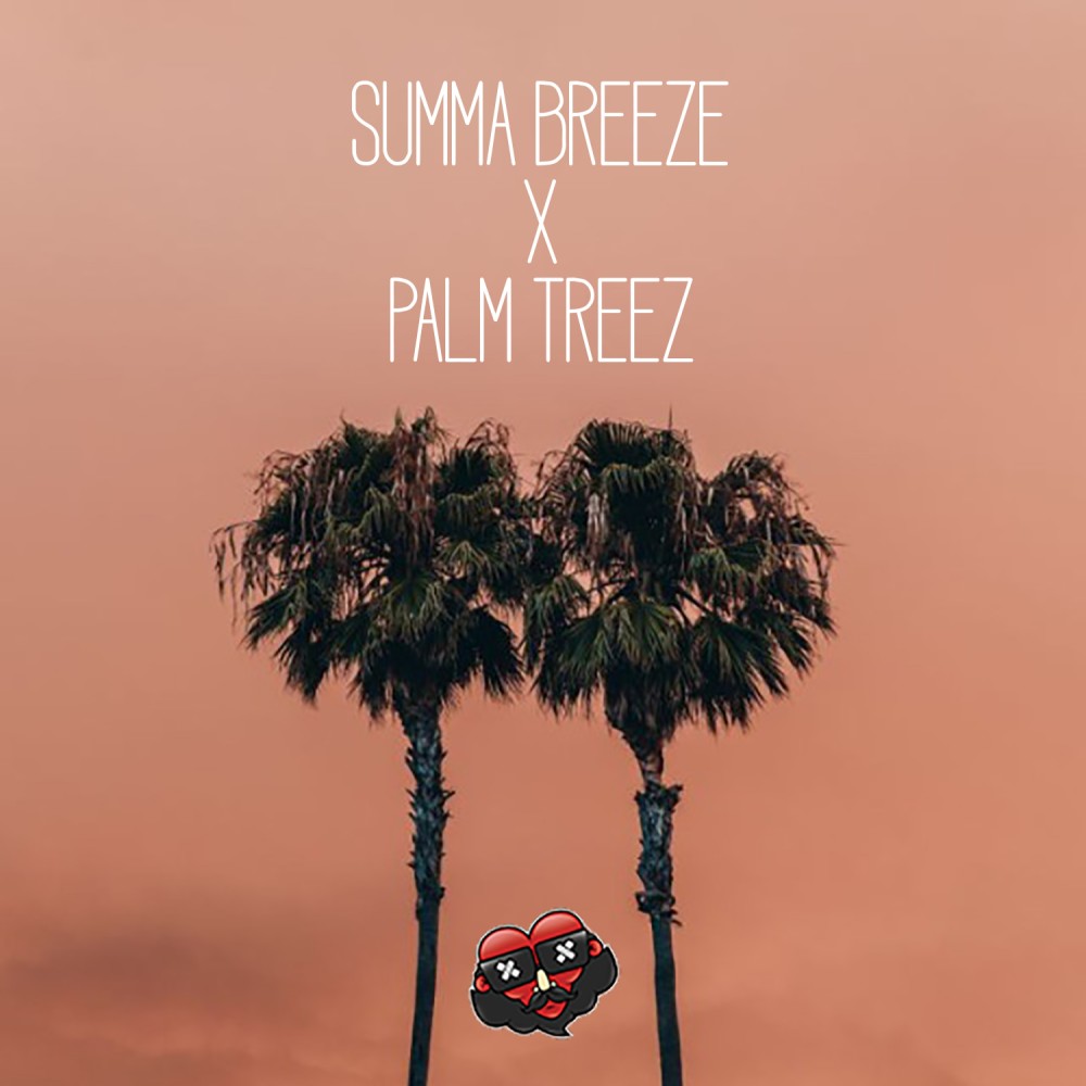 Summa Breeze X Palm Treez (Explicit)