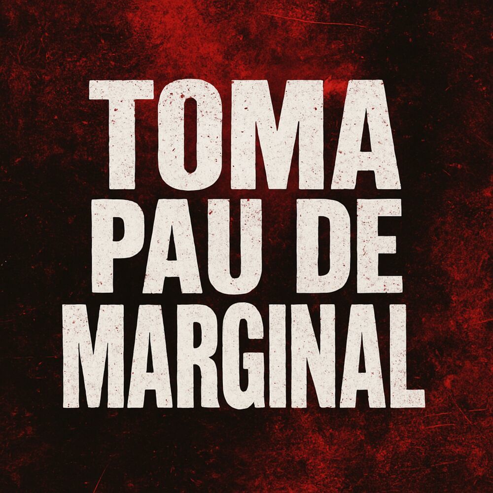 Toma Pau De Marginal (Explicit)