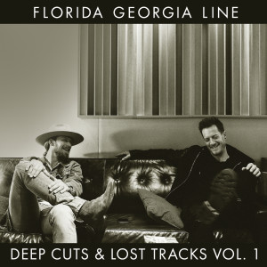 Florida Georgia Line的專輯Deep Cuts & Lost Tracks, Vol. 1