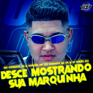 Listen to DESCE MOSTRANDO SUA MARQUINHA (Explicit) song with lyrics from MC Coreano Zs